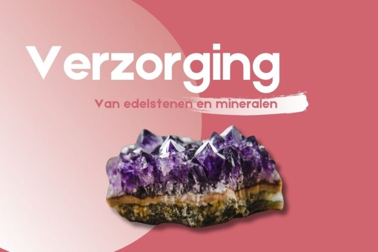 Verzorgen van edelstenen en mineralen